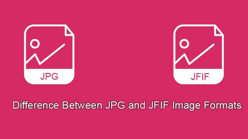 Difference Between JPG and JFIF Image Formats